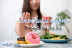 lam the nao de cat giam duong trong che do an hang ngay